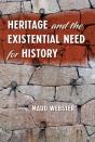 Heritage And The Existential Need For History - Preview