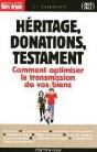 Héritage, Donations, Testament ; Comment Optimiser La Transmission De Vos Biens (Édition 2010/2011) - Preview