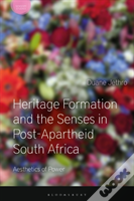 Heritage Formation And The Senses In Post-Apartheid South Africa