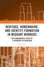 Heritage, Homemaking, And Identity Formation In Migrant Workers - Preview