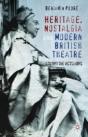 Heritage, Nostalgia And Modern British Theatre - Preview