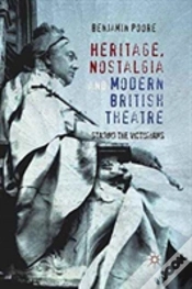 Capa do artigo Heritage, Nostalgia And Modern British Theatre