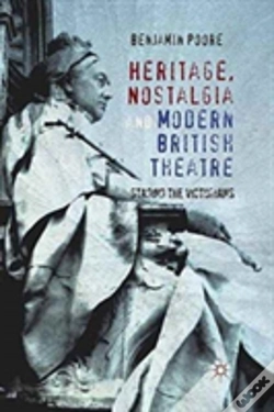 Capa do artigo Heritage, Nostalgia And Modern British Theatre