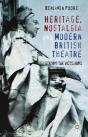 Heritage, Nostalgia And Modern British Theatre - Preview