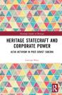 Heritage Statecraft And Corporate Power - Preview