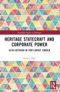 Heritage Statecraft And Corporate Power - Preview