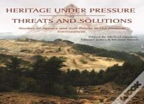 Heritage Under Pressure - Threats And Solutions