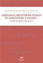 Heritages, Receptions, Ecoles En Sciences Du Langage : Avant Et Apres - Preview