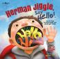 Herman Jiggle Say Hello - Preview