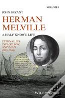 Herman Melville: A Half Known Life 2 Vol Set