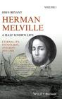 Herman Melville: A Half Known Life 2 Vol Set - Preview