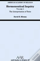 Hermeneutical Inquiry: Volume I: The Interpretation Of Texts