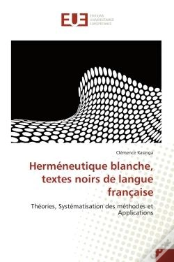 Capa do artigo Hermeneutique Blanche, Textes Noirs De Langue Francaise - Theories, Systematisation Des Methodes Et