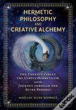 Hermetic Philosophy And Creative Alchemy