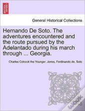 Hernando De Soto. The Adventures Encount