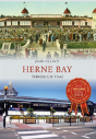Herne Bay Through Time - Preview