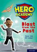 Hero Academy: Oxford Level 10, White Book Band: Blast From The Past