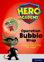 Hero Academy: Oxford Level 10, White Book Band: Operation Bubble Wrap - Preview
