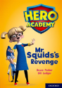 Hero Academy: Oxford Level 11, Lime Book Band: Mr Squid'S Revenge - Preview