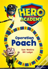 Hero Academy: Oxford Level 11, Lime Book Band: Operation Poach