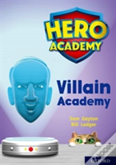Hero Academy: Oxford Level 12, Lime+ Book Band: Villain Academy
