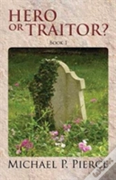 Hero Or Traitor?