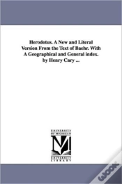 Capa do artigo Herodotus. A New And Literal Version From The Text Of Baehr. With A Geographical And General Index. By Henry Cary ...
