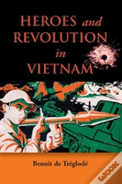 Capa do artigo Heroes And Revolution In Vietnam, 1948-1964