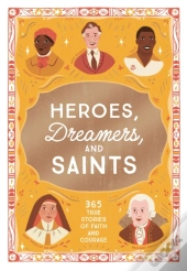 Heroes, Dreamers, And Saints