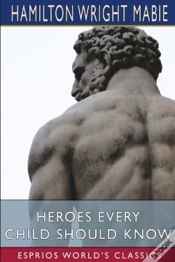 Capa do artigo Heroes Every Child Should Know (Esprios Classics)