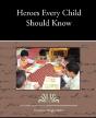 Heroes Every Child Should Know - Preview