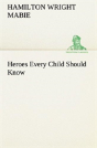 Heroes Every Child Should Know - Preview