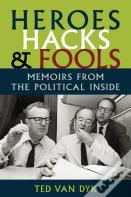 Heroes, Hacks, And Fools