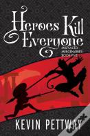 Heroes Kill Everyone