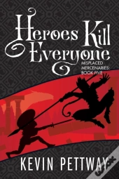 Heroes Kill Everyone