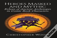 Heroes Masked And Mythic