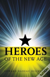 Heroes Of The New Age