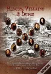 Heroes, Villains & Dupes