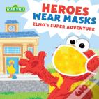 Heroes Wear Masks