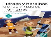 Heroes Y Heroinas De Las Virtudes Humanas