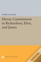 Heroic Commitment In Richardson, Eliot, And James