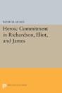 Heroic Commitment In Richardson, Eliot, And James - Preview