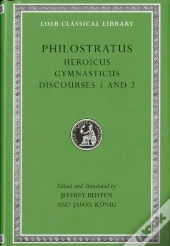 Heroicus. Gymnasticus. Discourses 1 And 2