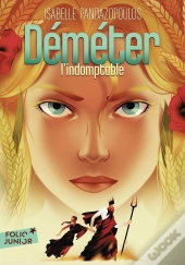 Héroïnes De La Mythologie : Démeter L'Indomptable (Édition 2011)