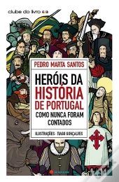 Heróis da História de Portugal Como Nunca Foram Contados