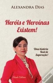 Heróis e Heroínas Existem!