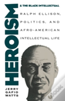 Heroism And The Black Intellectual