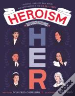 Heroism Begins With Her