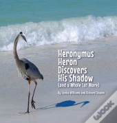 Heronymus Heron Discovers His Shadow  An