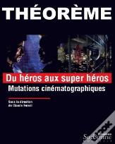 Héros Aux Supers Héros (Du) Mutations Cinématographiques